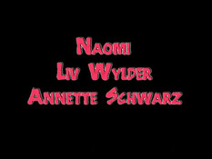 HOT!! Liv Wylder, Annette Schwarz & Naomi 