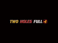 Two Holes Full / Две Заполненные Дырки