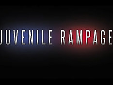 Juvenile Rampage / Молодоe Неистовство